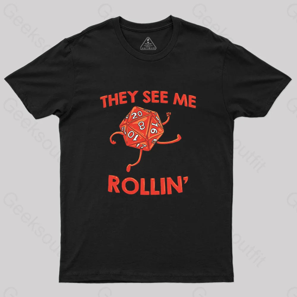 They See Me Rollin T-shirt