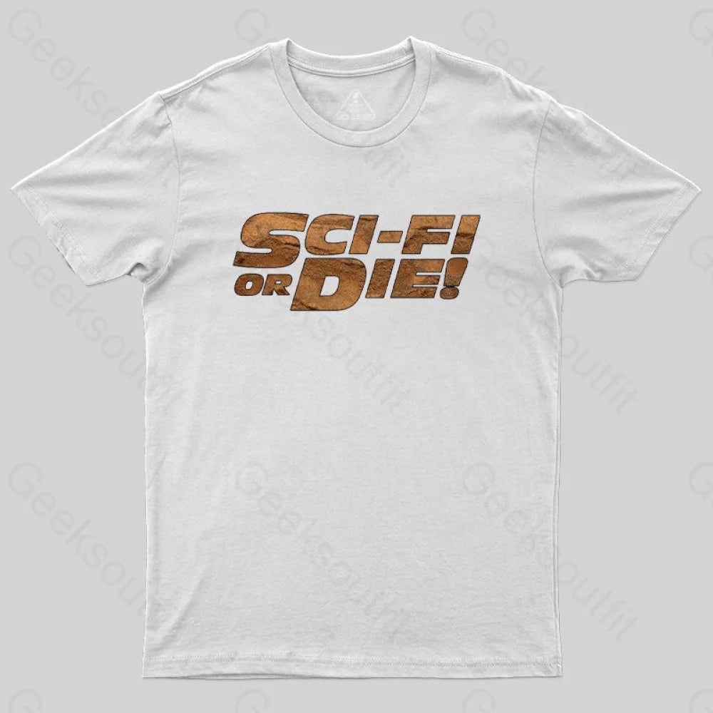 Sci-Fi or Die! T-Shirt